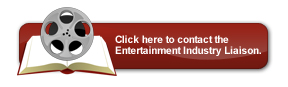 Click here to contact the Entertainment Industry Liaison